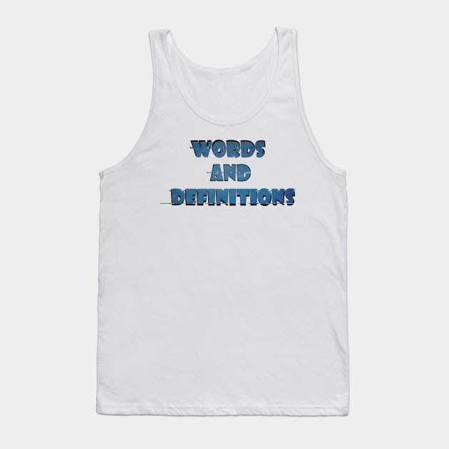 Words and Definitions Tank Top by stefy